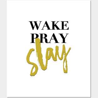 Wake Pray Slay! Shirt Posters and Art